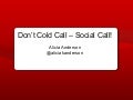 Don&rsquo;t Cold Call! -Social Call!
