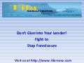 Don’t give into your lender! fight to stop foreclosure