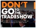 Don&rsquo;t Go to the Tradeshow 