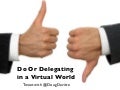 Do or Delegating in a Virtual World For Real Estate Brokers, Owners, and Managers