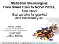 Statistical Shenanigans: From Sweet Peas to Nobel Prizes, how much that we take for granted ain&rsquo;t necessarily so