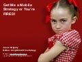 Get Me a Mobile Strategy or You&rsquo;re FIRED!
