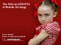 Google Talk: DOs and DON'Ts of Mobile Strategy