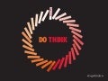 DO THINK