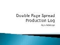 Double page spread production log