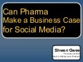 Can Pharma Make a Business Case for Social Media