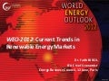 WEO-2012: Current Trends in Renewable Energy Markets