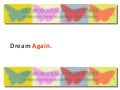 Dream Again