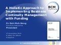 BCM Institute MTE Dr Goh Moh Heng - Holistic Approach to Implementing Business Continuity Management with Funding