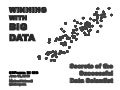 Winning With Big Data:  Secrets of the Successful Data Scientist