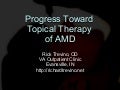 Progress Toward Topical Therapy of AMD