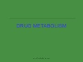 Drug metabolism