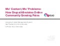 Mo’ Content, Mo’ Problems: How Drupal Alleviates Online Community Growing Pains