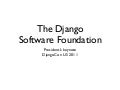 Django Software Foundation: 2011 President&rsquo;s Address