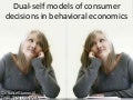 The dual self model in economics: More examples