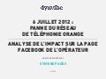 6 juillet 2012 : panne du réseau de téléphonie Orange - Analyse de l’impact sur la page facebook de l’opérateur 