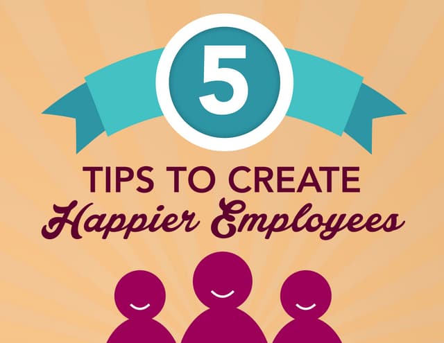 5 Tips to Create Happier Employees