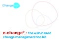 Introducing e-change: the web-based change management toolkit