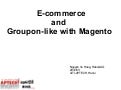 E commerce and groupon-like with magento