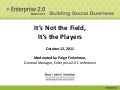 "It's Not the Field, It's the Players" Enterprise 2.0 Webinar