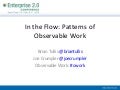 In the Flow: Patterns of Observable Work (e2conf preso w/speaker notes)