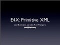 E4X - Primitive XML