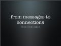 From messages to connections