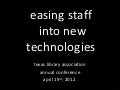 TxLA 12 easing staff into new technology 