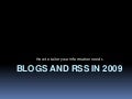 Blogs and RSS in 2009