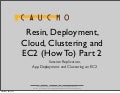 Resin, Deployment, Cloud, Clustering and EC2 (How To) Part II