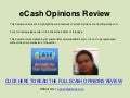 eCash Opinions Review - 100% TRUTH!