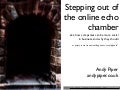 Stepping out of the echo chamber