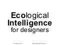 Ecological Intelligence for Designers