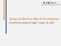 Using Content to Win at Ecommerce