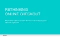 Rethinking online checkout