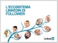 L&rsquo;ecosistema LinkedIn di follower