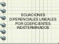Ecuaciones Diferenciales Por Coeficientes Indeterminados