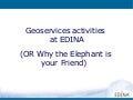 Geoservices Activities at EDINA