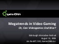 Megatrends in Video Gaming