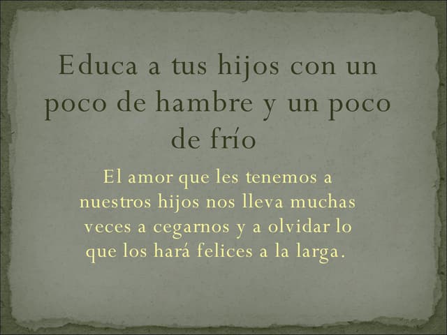 Educa A Tus Hijos Con Un Poco De Ha...