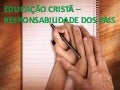 Educação cristã   responsabilidade dos pais - lição 08 para estudo na ebd