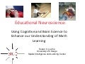 Educational Neuroscience: Using Cognitive and Brain Science to Enhance our Understanding of Learning and Achievement in Math