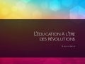 L&rsquo;éducation à l&rsquo;ère des révolutions