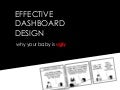 Effective Dashboard Design: Why Your Baby Is Ugly (Big Design Conference 2010)