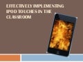 Effectively Implementing iPod Touch in the Classroom