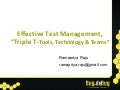 Bug deBug Chennai 2012 Talk - Effective test management with triple t  tools, technology & teams by Ramariya Raju