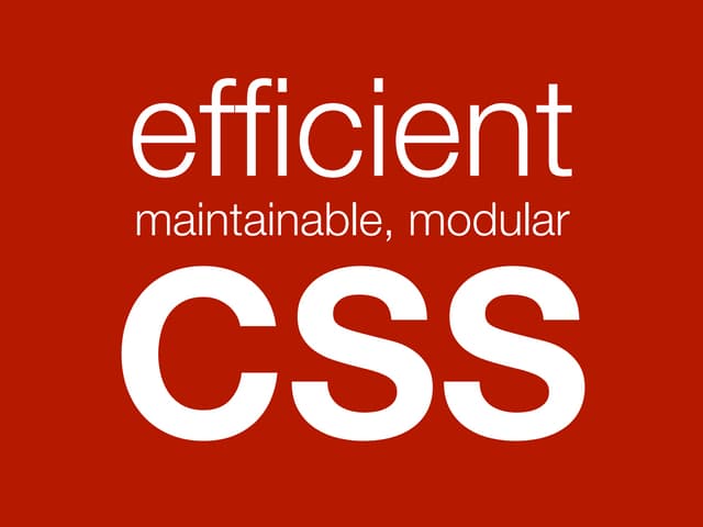 Efficient, maintainable CSS
