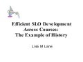 Efficient SLO Development Across Courses: The Example of History.