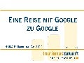 Eine Reise mit Google zu Google