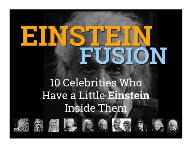Einstein Fusion: 10 Celebrities Who...